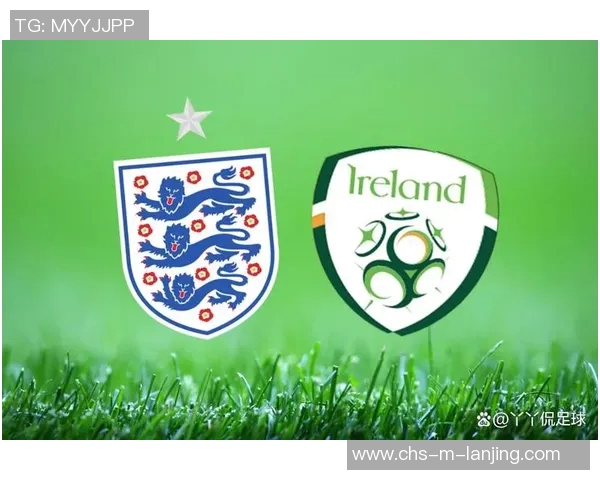 英格兰与爱尔兰足球赛前瞻及胜负预测分析 英格兰与爱尔兰足球赛前瞻及胜负预测分析